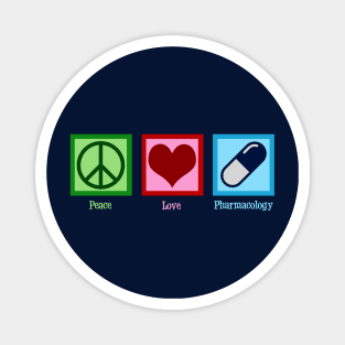 Peace Love Pharmacology Magnet